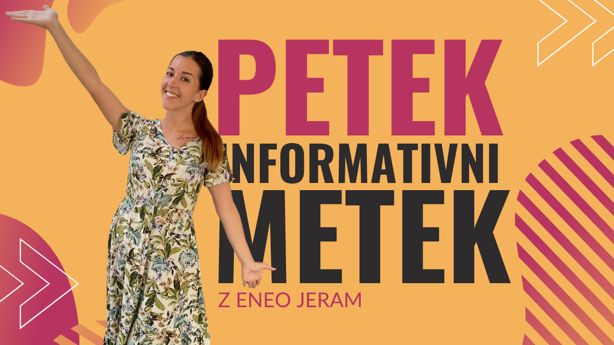 Petek - informativni metek, 30.7.2021