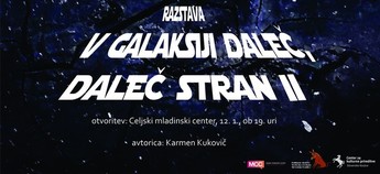 Otvoritev razstave: V galaksiji daleč, daleč stran II